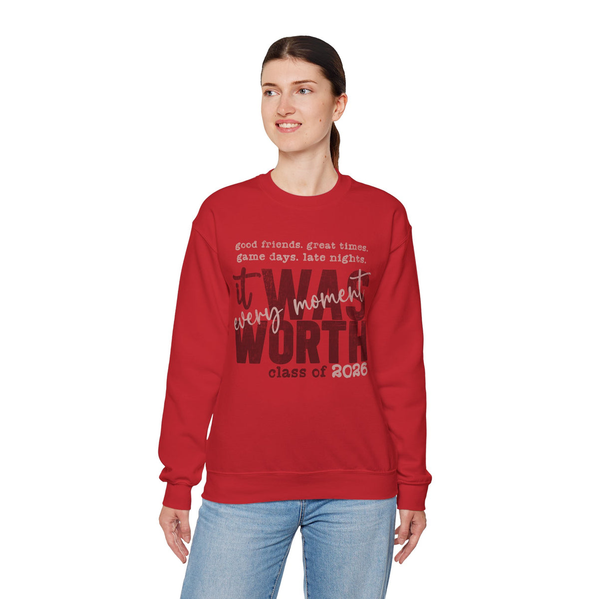 It Was Worth Every Moment | Class of 2026, Graduation – Gildan Heavy Blend | Trendy Women’s and Men's Soft Sweatshirt. Direct to Garment. Printed & Shipped in the USA. Unisex Sizes.