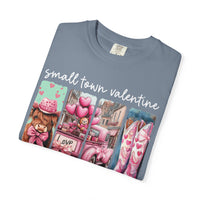 Small Town Valentine - Comfort Colors | Trendy Women's T-Shirt. Direct to Garment. Printed & Shipped in the USA. Unisex Sizes.