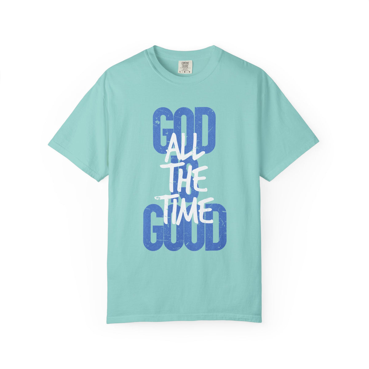 God is Good All The Time - Comfort Colors | Trendy Women's and Men's T-Shirt. Direct to Garment. Printed & Shipped in the USA. Unisex Sizes.