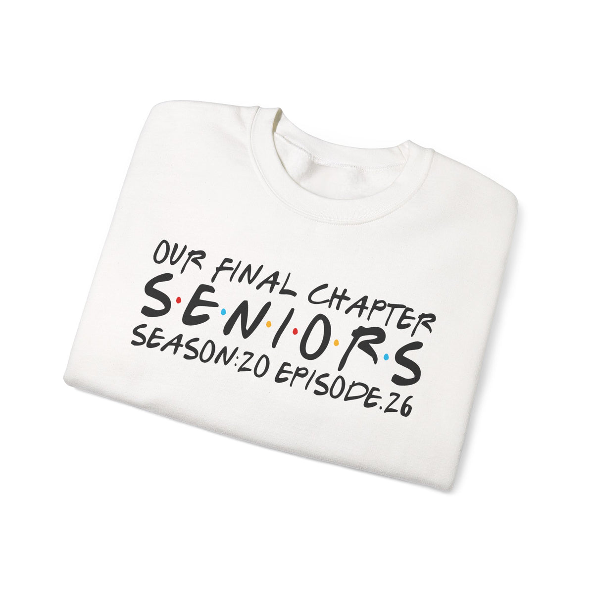 Senior Class Friends "Our Final Chapter" Graduation Class of 2026 – Gildan Heavy Blend | Trendy Women’s and Men's Soft Sweatshirt. Direct to Garment. Printed & Shipped in the USA. Unisex Sizes.