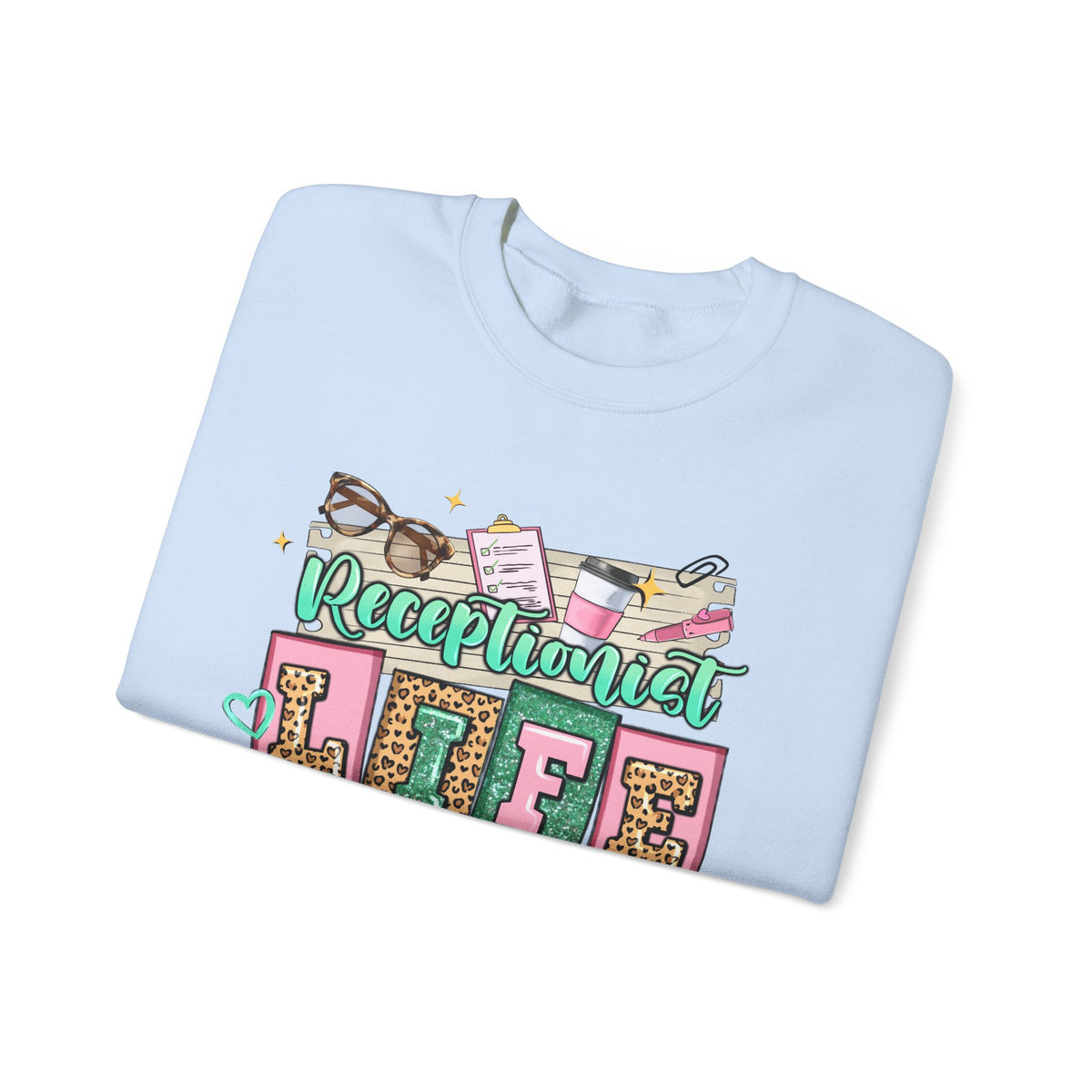 Receptionist Life – Gildan Heavy Blend | Trendy Women’s Soft Sweatshirt. Direct to Garment. Printed & Shipped in the USA. Unisex Sizes.