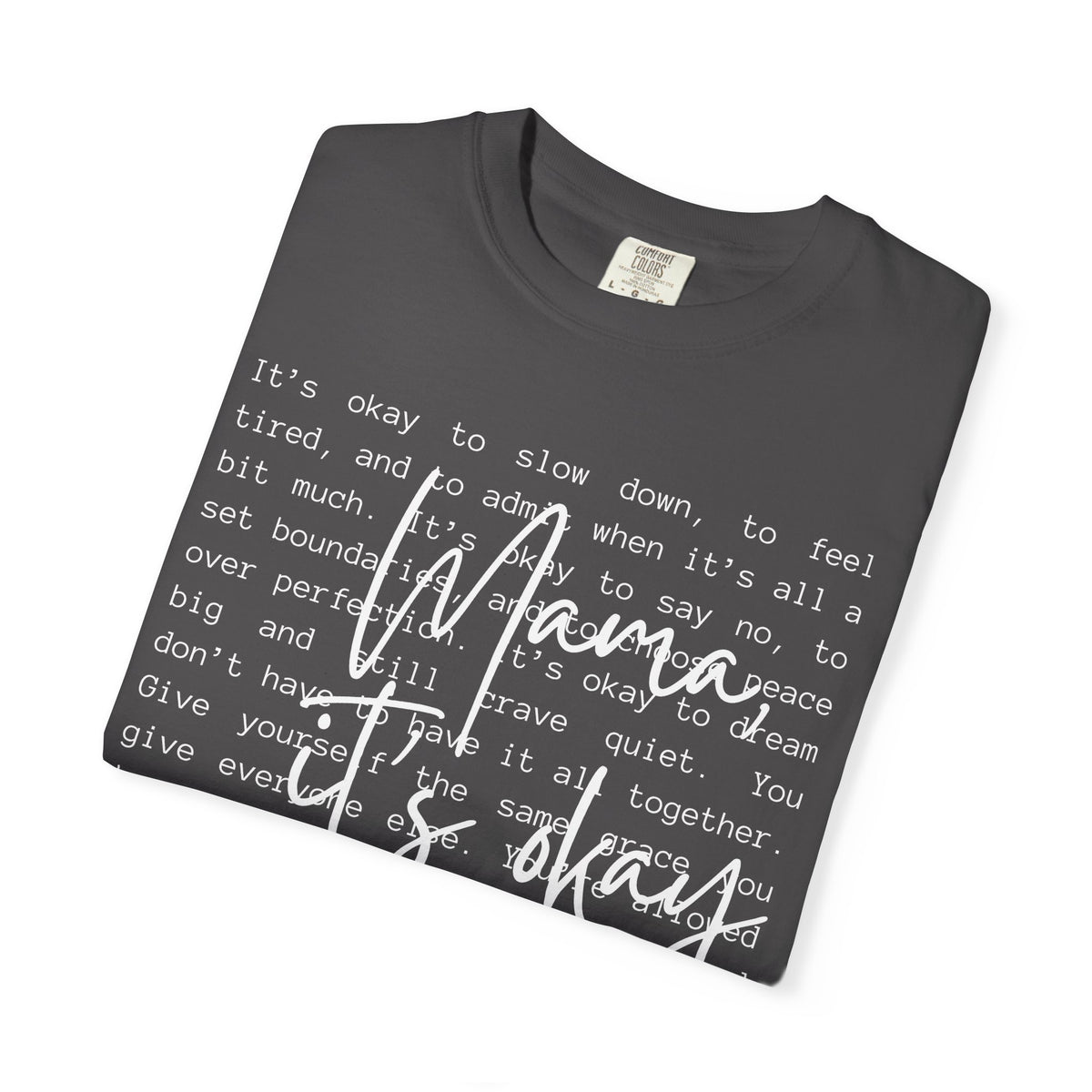 Mama It’s Okay - Comfort Colors | Trendy Women's T-Shirt. Direct to Garment. Printed & Shipped in the USA. Unisex Sizes.
