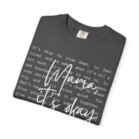 Mama It’s Okay - Comfort Colors | Trendy Women's T-Shirt. Direct to Garment. Printed & Shipped in the USA. Unisex Sizes.