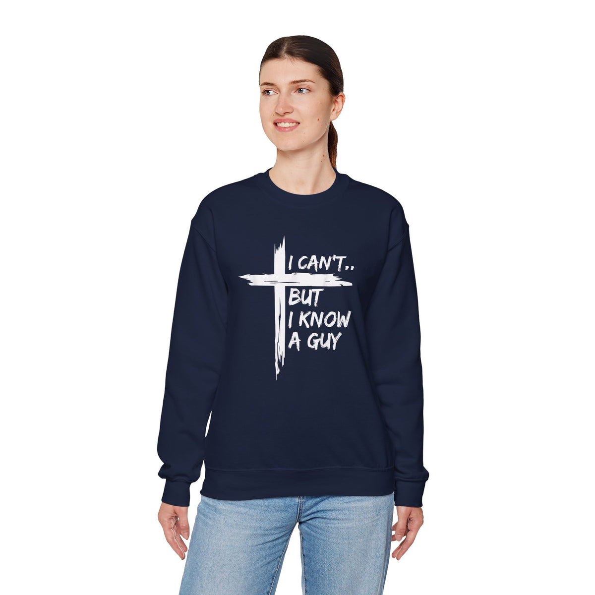 I Can't But I Know A Guy, Faith Cross Christian Jesus – Gildan Heavy Blend | Trendy Women’s and Men's Soft Sweatshirt. Direct to Garment. Printed & Shipped in the USA. Unisex Sizes.