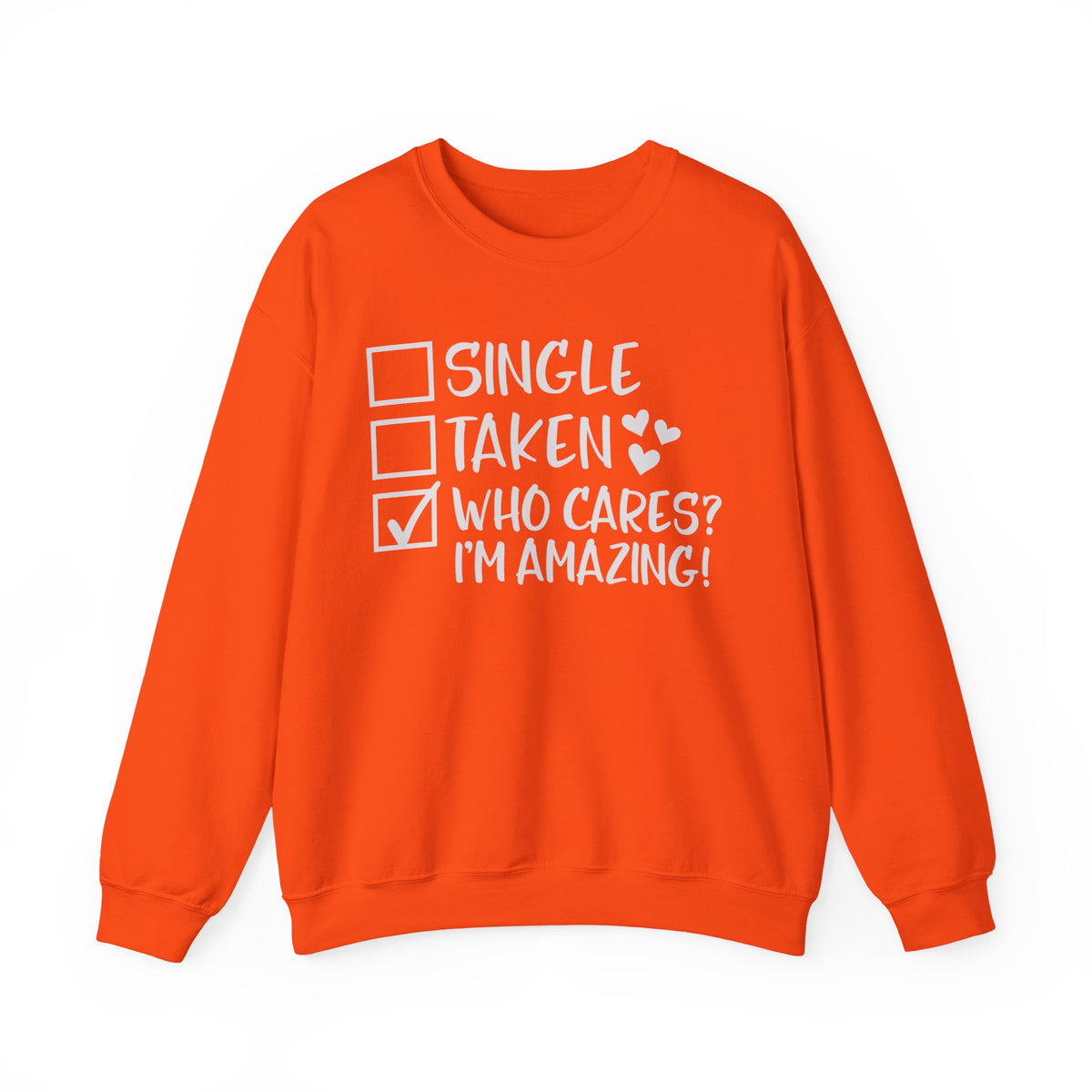 Relationship Checklist, Who Cares I'm Amazing – Gildan Heavy Blend | Trendy Women’s Soft Sweatshirt. Direct to Garment. Printed & Shipped in the USA. Unisex Sizes.