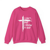 I Can't But I Know A Guy, Faith Cross Christian Jesus – Gildan Heavy Blend | Trendy Women’s and Men's Soft Sweatshirt. Direct to Garment. Printed & Shipped in the USA. Unisex Sizes.