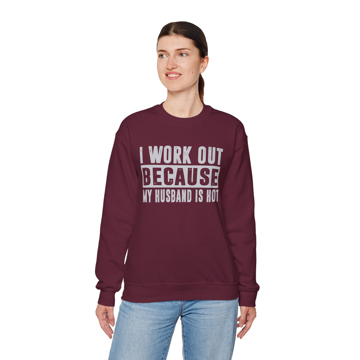 I Work Out Because My Husband Is Hot – Gildan Heavy Blend | Trendy Women’s Soft Sweatshirt. Direct to Garment. Printed & Shipped in the USA. Unisex Sizes.