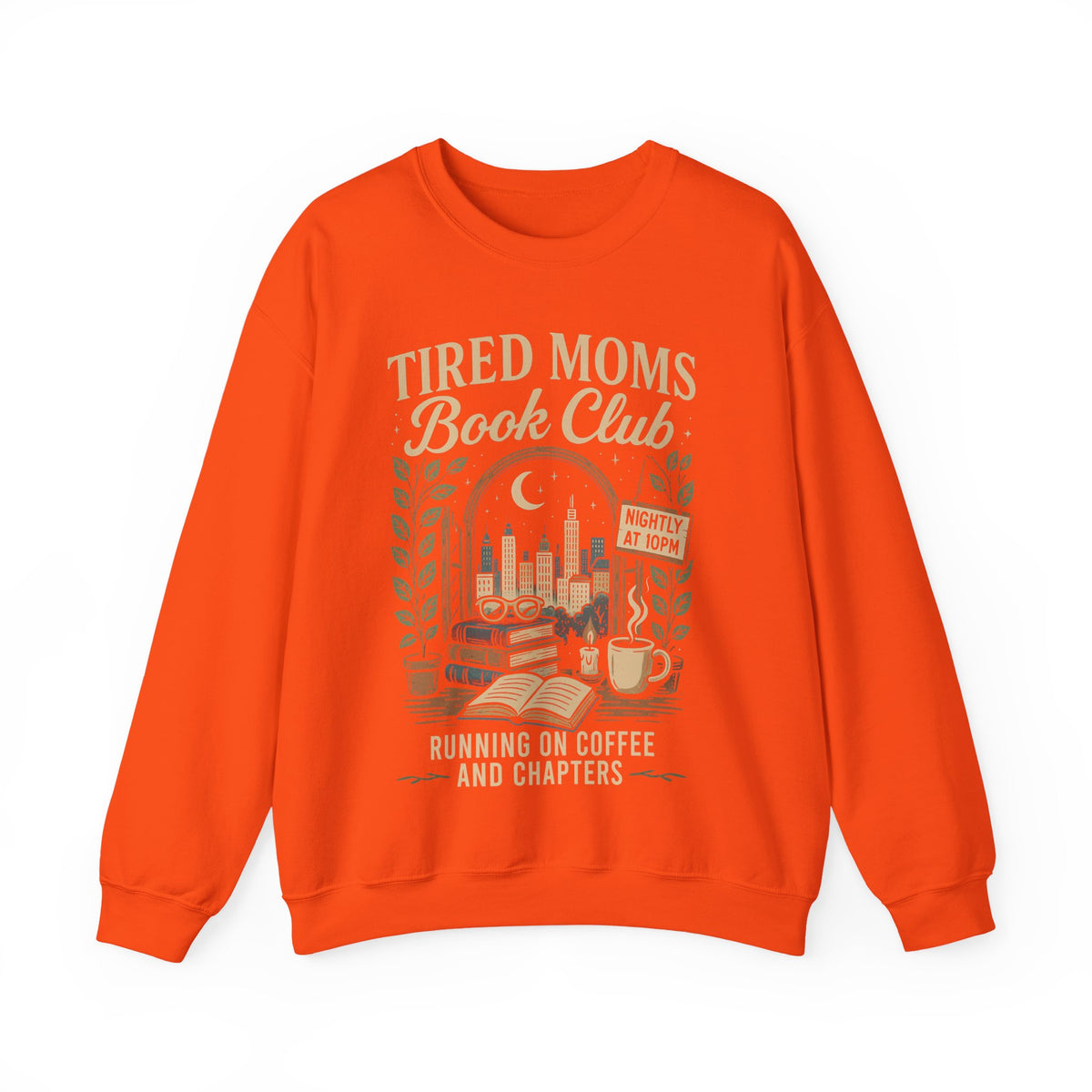 Tired Moms Book Club Running on Coffee and Chapters – Gildan Heavy Blend | Trendy Women’s Soft Sweatshirt. Direct to Garment. Printed & Shipped in the USA. Unisex Sizes.
