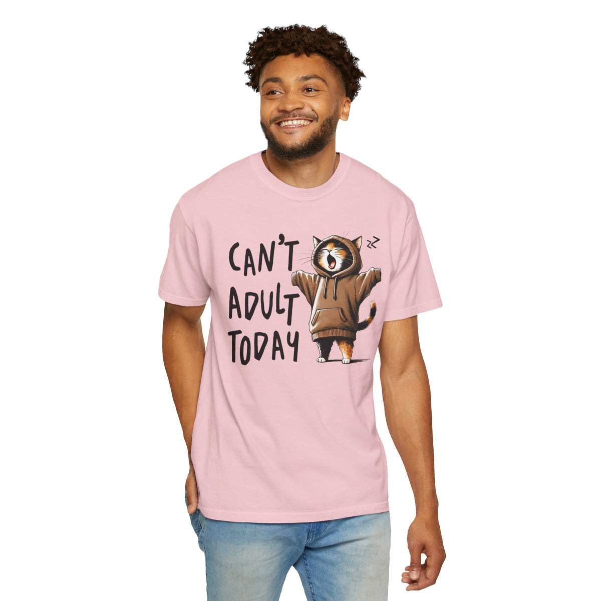 Can’t Adult Today, Cat - Comfort Colors | Trendy Women's and Men's T-Shirt. Direct to Garment. Printed & Shipped in the USA. Unisex Sizes.