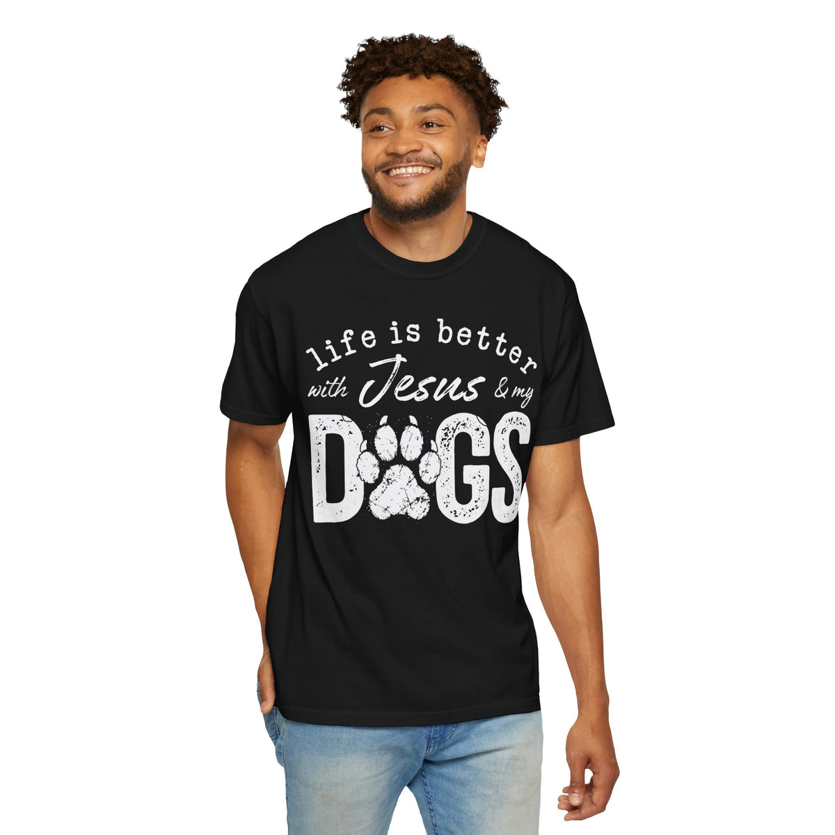 Life is Better With Jesus and My Dogs - Comfort Colors | Trendy Women's and Men's T-Shirt. Direct to Garment. Printed & Shipped in the USA. Unisex Sizes.