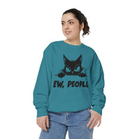 Ew People, Grumpy Cat - Comfort Colors | Trendy Women's and Men's Sweatshirt. Direct to Garment. Printed & Shipped in the USA. Unisex Sizes.