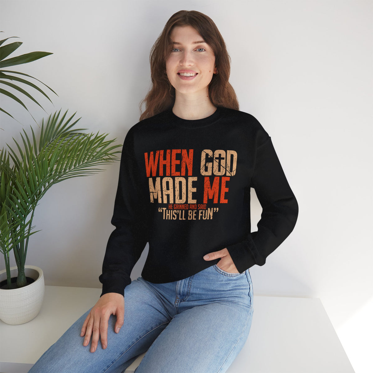 When God Made Me "This'll Be Fun" Christian Faith Distressed – Gildan Heavy Blend | Trendy Women’s and Men's Soft Sweatshirt. Direct to Garment. Printed & Shipped in the USA. Unisex Sizes.