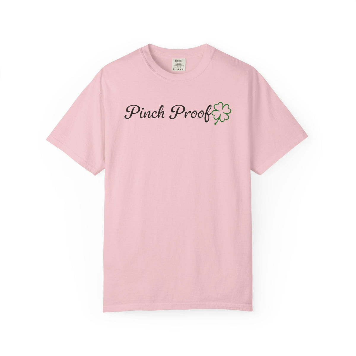 Pinch Proof - Comfort Colors | Trendy Women's and Men's T-Shirt. Direct to Garment. Printed & Shipped in the USA. Unisex Sizes.