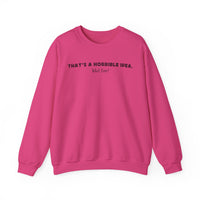Horrible Idea, What Time? – Gildan Heavy Blend | Trendy Women’s and Men's Soft Sweatshirt. Direct to Garment. Printed & Shipped in the USA. Unisex Sizes.