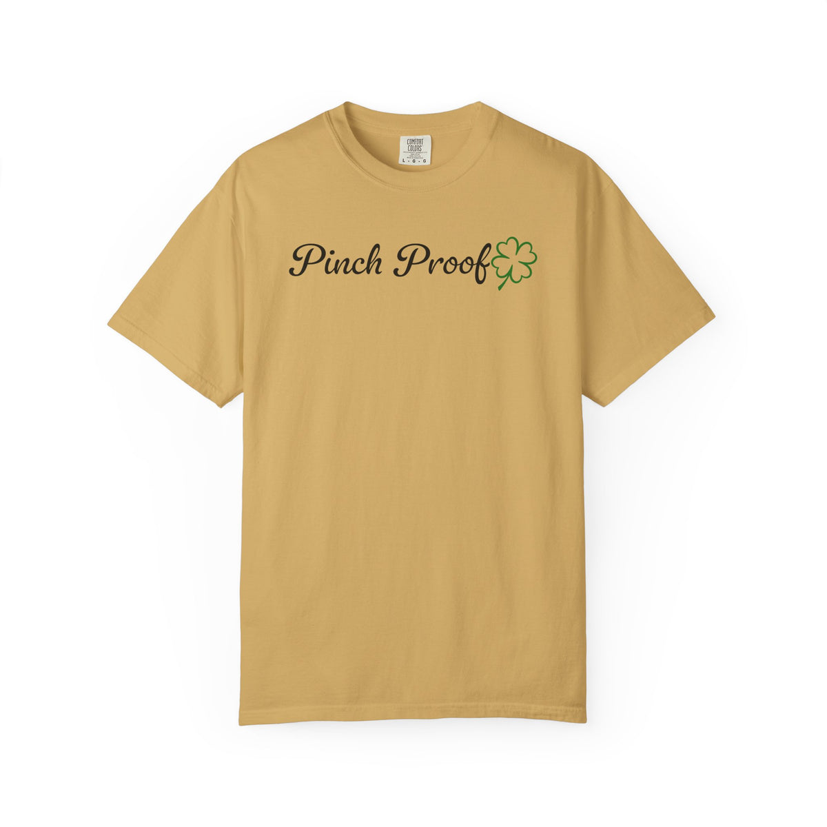 Pinch Proof - Comfort Colors | Trendy Women's and Men's T-Shirt. Direct to Garment. Printed & Shipped in the USA. Unisex Sizes.
