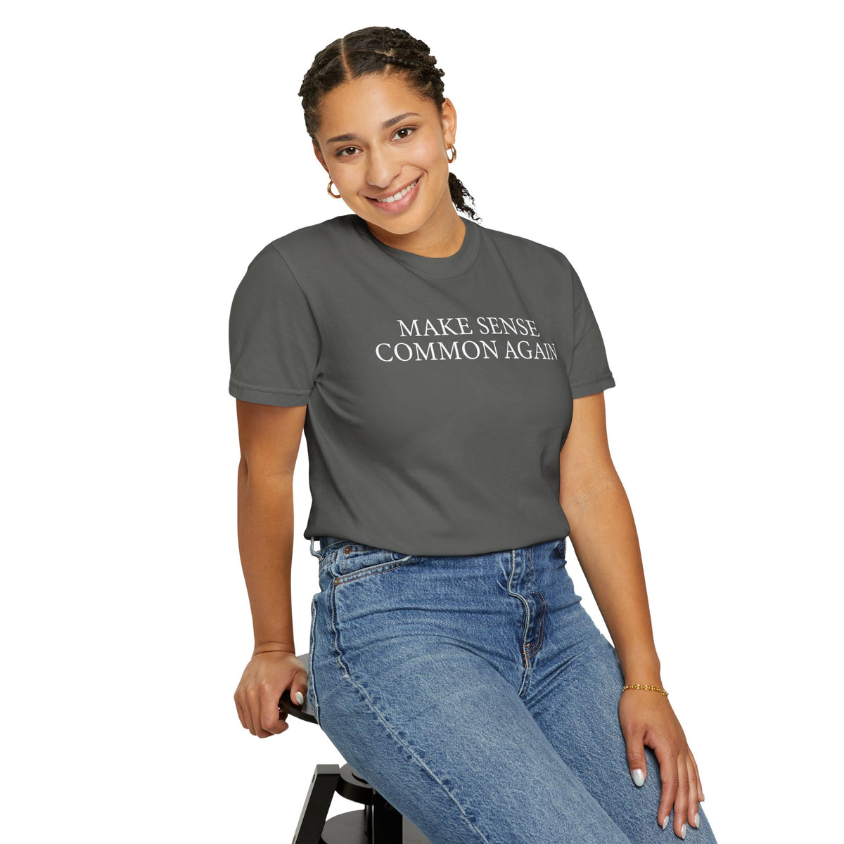 Make Sense Common Again - Comfort Colors | Trendy Men's and Women's T-Shirt. Direct to Garment. Printed & Shipped in the USA. Unisex Sizes.