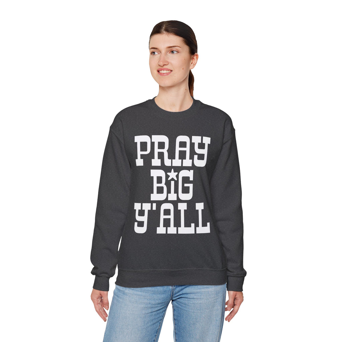 Pray Big Y'all – Gildan Heavy Blend | Trendy Women’s and Men's Soft Sweatshirt. Direct to Garment. Printed & Shipped in the USA. Unisex Sizes.