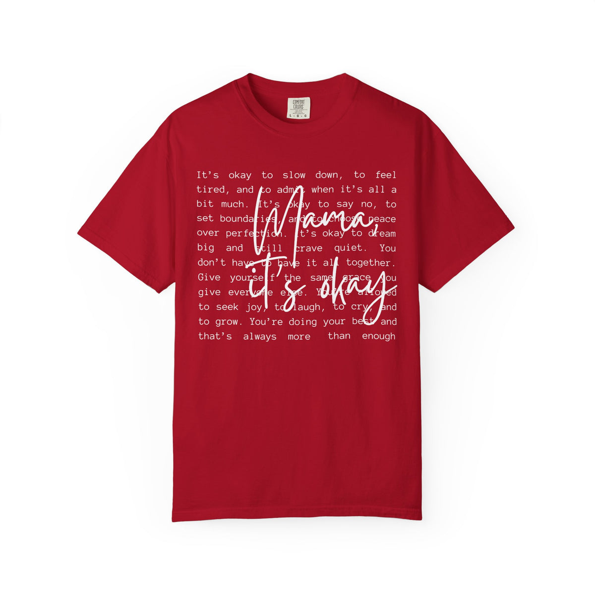 Mama It’s Okay - Comfort Colors | Trendy Women's T-Shirt. Direct to Garment. Printed & Shipped in the USA. Unisex Sizes.