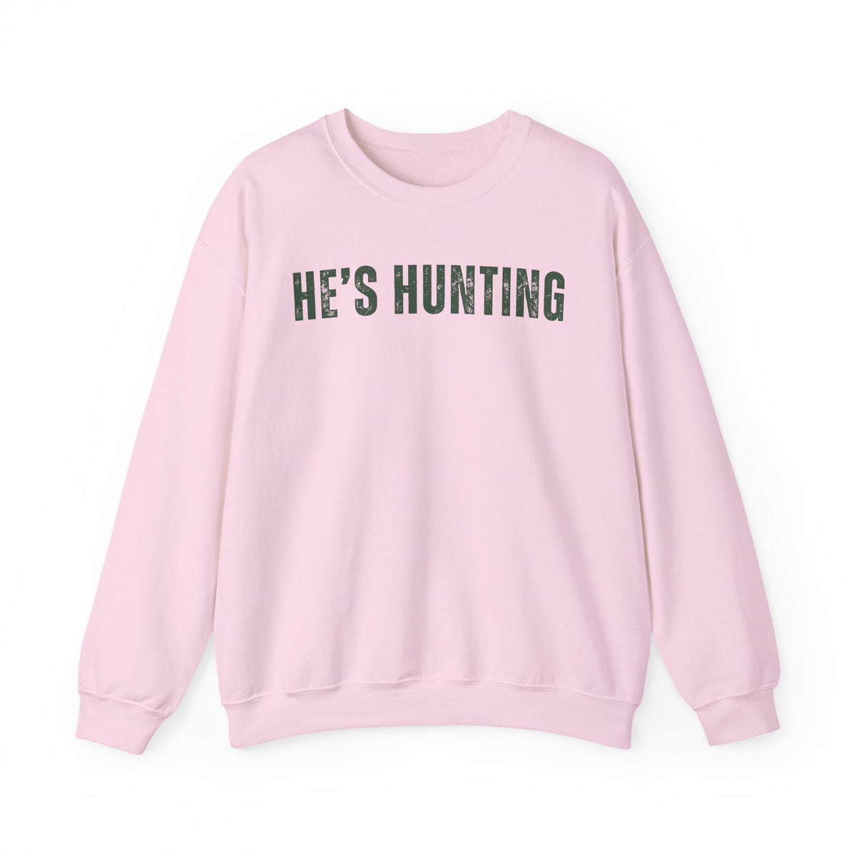 He's Hunting - Distressed – Gildan Heavy Blend | Trendy Women’s Soft Sweatshirt. Direct to Garment. Printed & Shipped in the USA. Unisex Sizes.