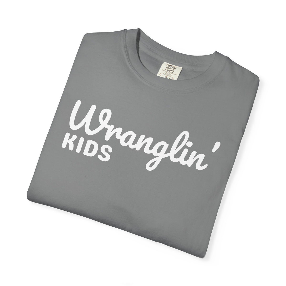 Wranglin' Kids Funny Mom Dad   - Comfort Colors | Trendy Women's and Men's T-Shirt. Direct to Garment. Printed & Shipped in the USA. Unisex Sizes.