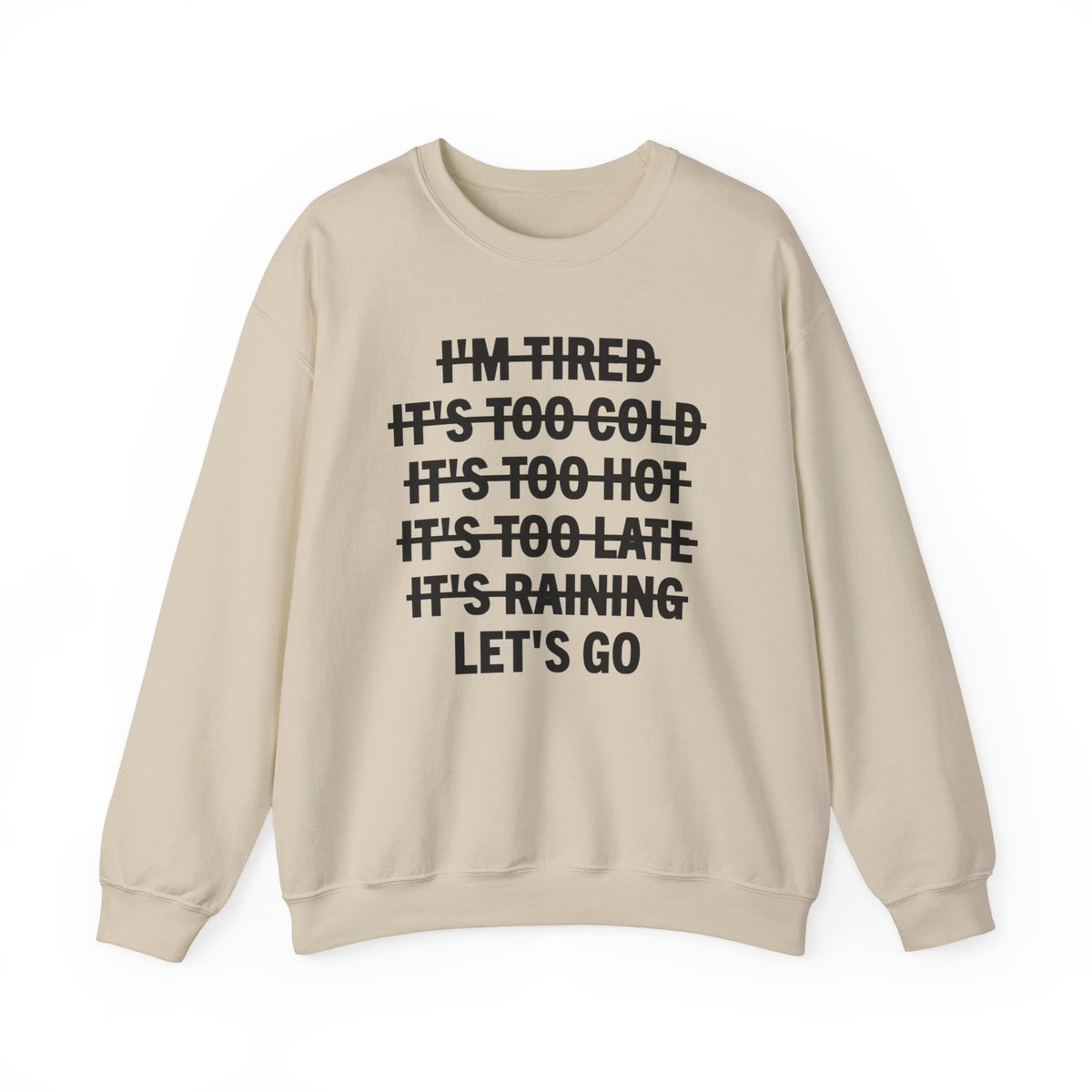 No Excuses, Let's Go – Gildan Heavy Blend | Trendy Men's and Women’s Soft Sweatshirt. Direct to Garment. Printed & Shipped in the USA. Unisex Sizes.