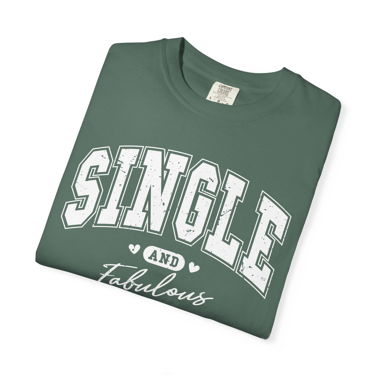 Single and Fabulous - Varsity - Comfort Colors | Trendy Women's T-Shirt. Direct to Garment. Printed & Shipped in the USA. Unisex Sizes.