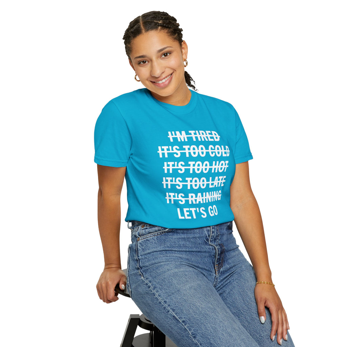 No Excuses, Let's Go - Comfort Colors | Trendy Men's and Women's T-Shirt. Direct to Garment. Printed & Shipped in the USA. Unisex Sizes.