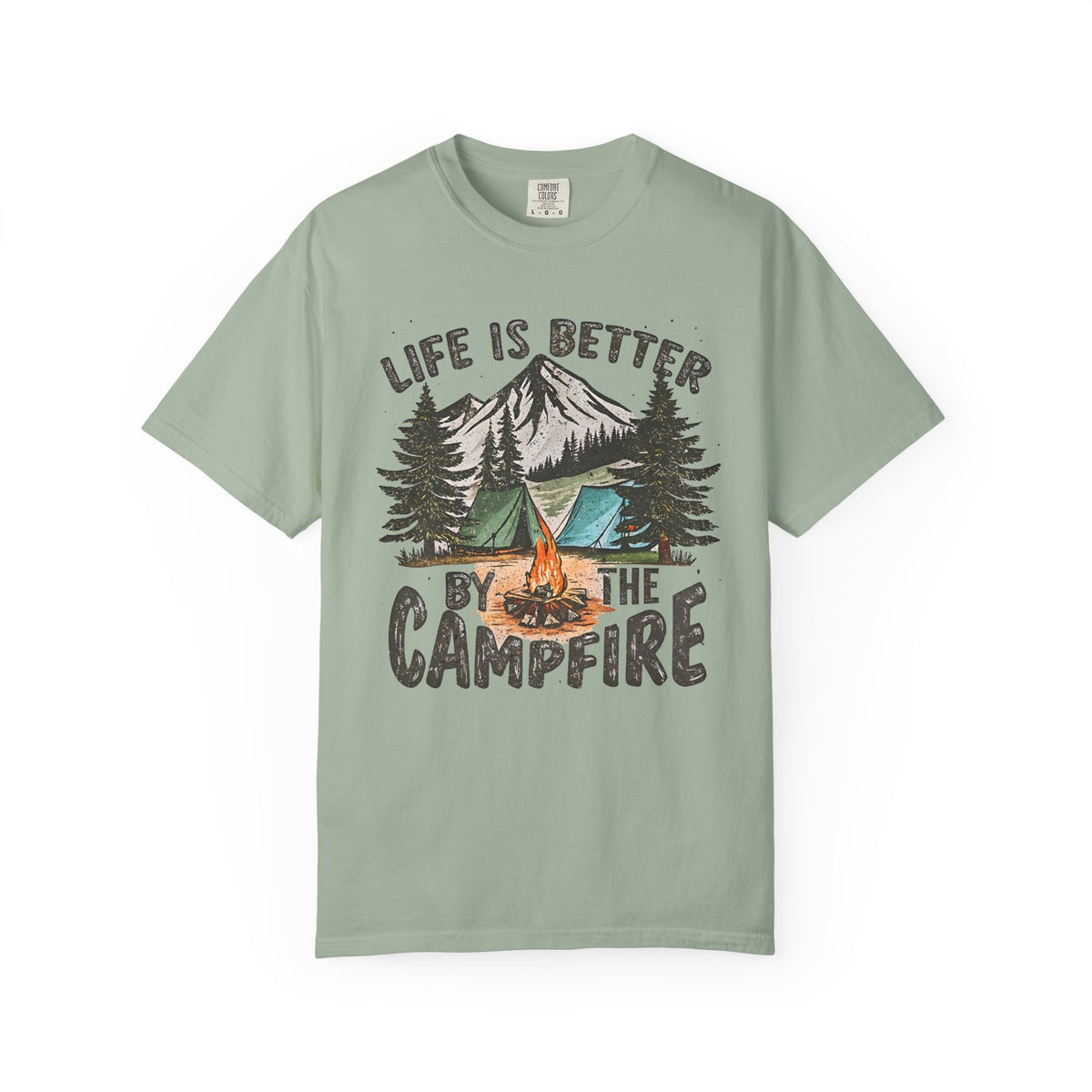 Life Is Better By The Campfire - Comfort Colors | Trendy Women's and Men's T-Shirt. Direct to Garment. Printed & Shipped in the USA. Unisex Sizes.