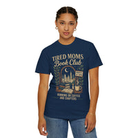 Tired Moms Book Club Running on Coffee and Chapters - Comfort Colors | Trendy Women's T-Shirt. Direct to Garment. Printed & Shipped in the USA. Unisex Sizes.