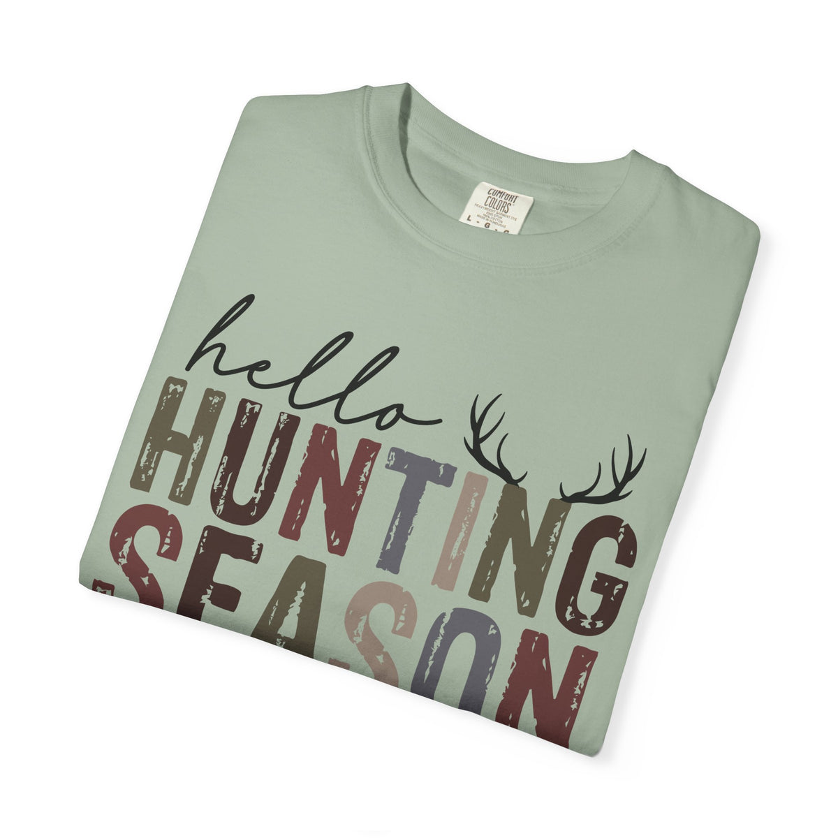 Hello Hunting Season Goodbye Husband Camouflage Wife - Comfort Colors | Trendy Women's T-Shirt. Direct to Garment. Printed & Shipped in the USA. Unisex Sizes.