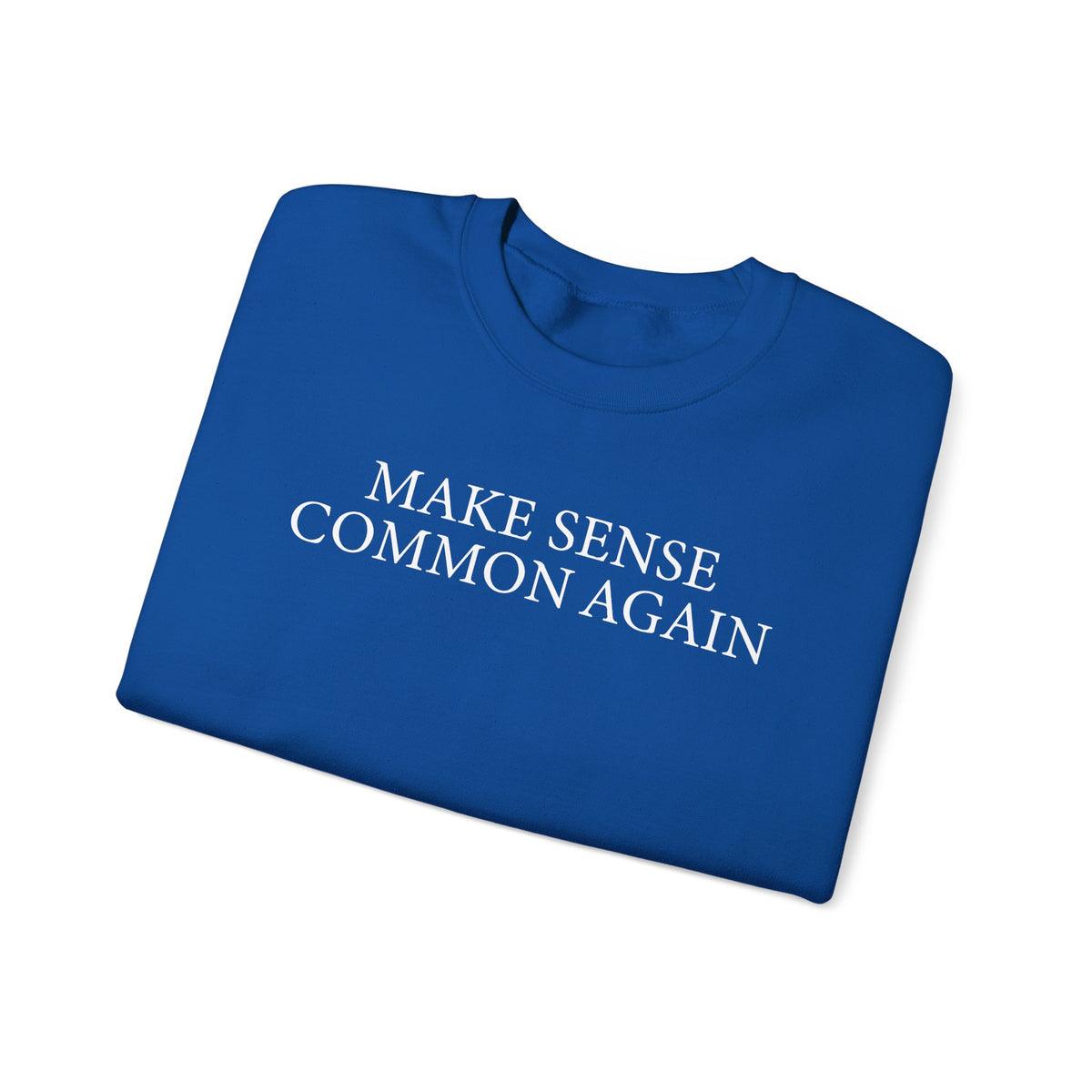 Make Sense Common Again – Gildan Heavy Blend | Trendy Men's and Women’s Soft Sweatshirt. Direct to Garment. Printed & Shipped in the USA. Unisex Sizes.