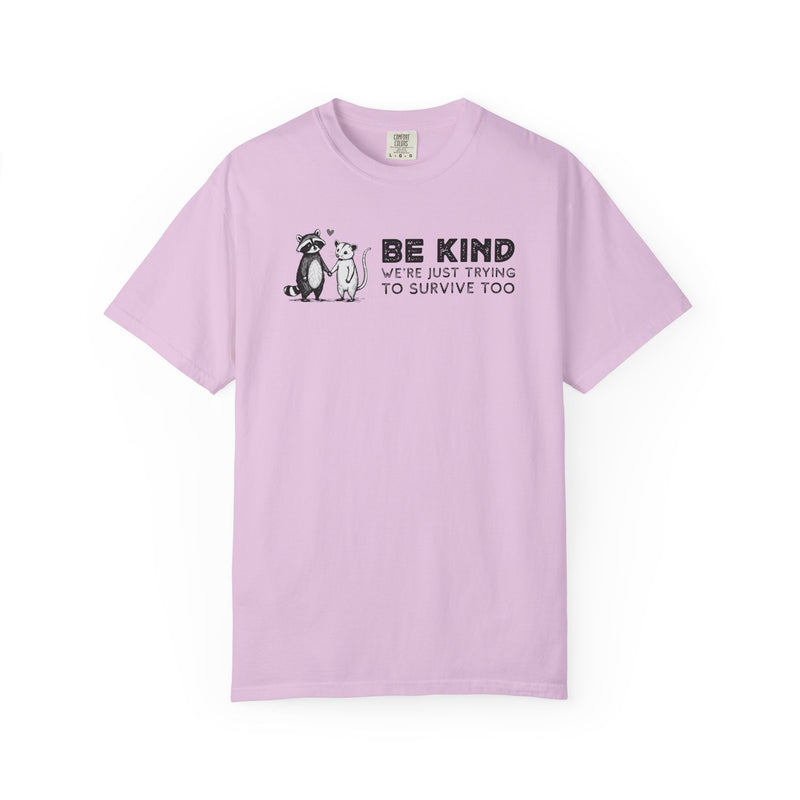 Be Kind We're Just Trying To Survive Too - Possum Raccoon *This Shirt Saves Lives* - Comfort Colors | Trendy Unisex T-Shirt. Direct to Garment. Printed & Shipped in the USA. Unisex Sizes.