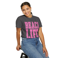 Beach Life - Comfort Colors | Trendy Men's & Women's T-Shirt. Direct to Garment. Printed & Shipped in the USA. Unisex Sizes.