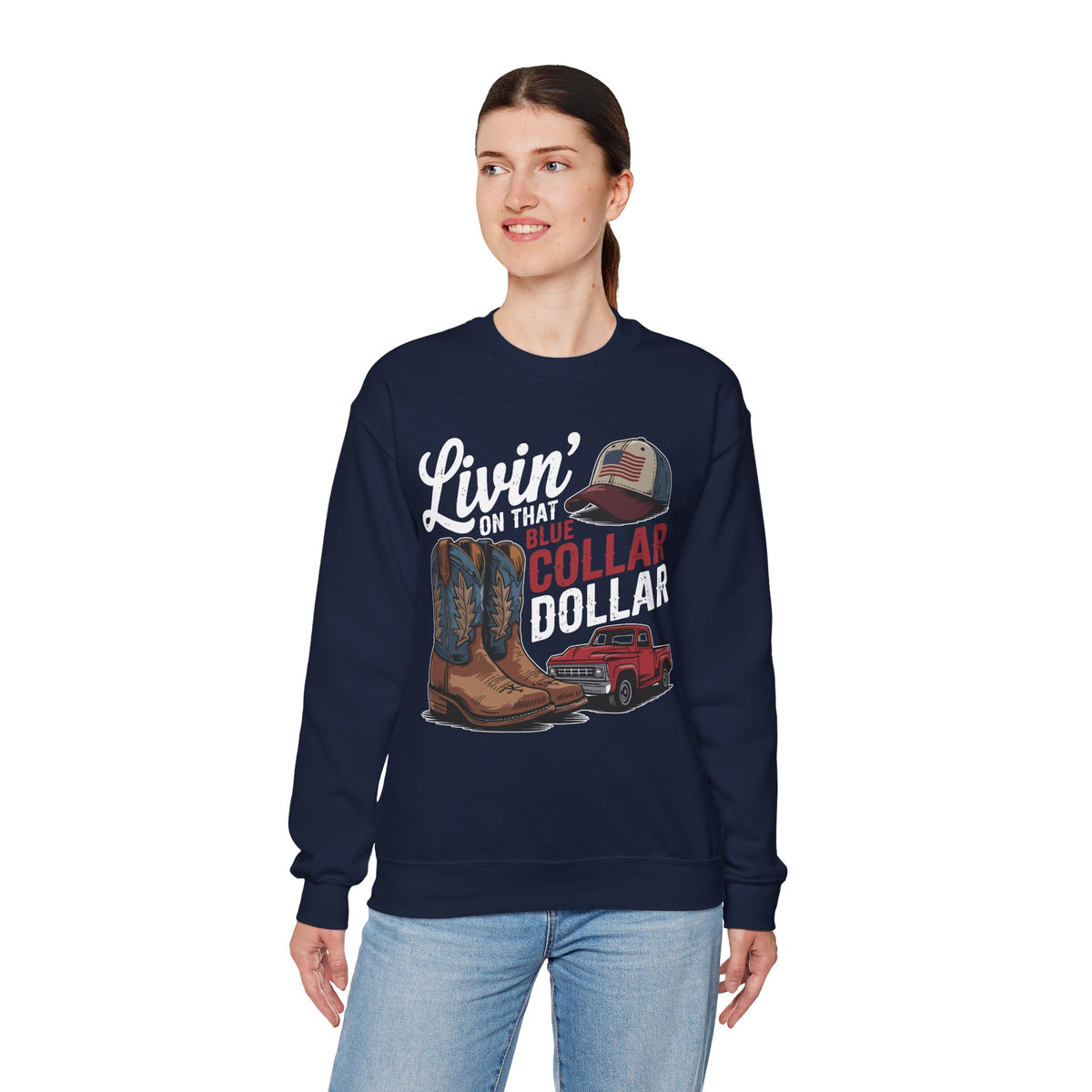 Livin' on That Blue Collar Dollar, Boots and Work Truck – Gildan Heavy Blend | Trendy Men's and Women’s Soft Sweatshirt. Direct to Garment. Printed & Shipped in the USA. Unisex Sizes.