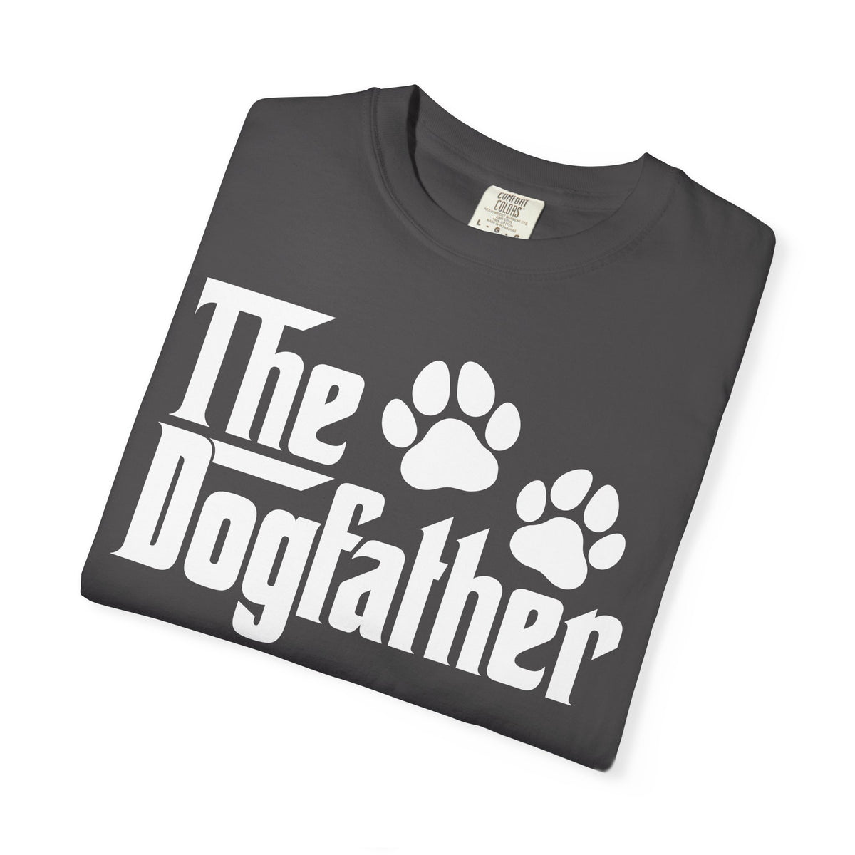 The DogFather - Comfort Colors | Trendy Men's T-Shirt. Direct to Garment. Printed & Shipped in the USA. Unisex Sizes.