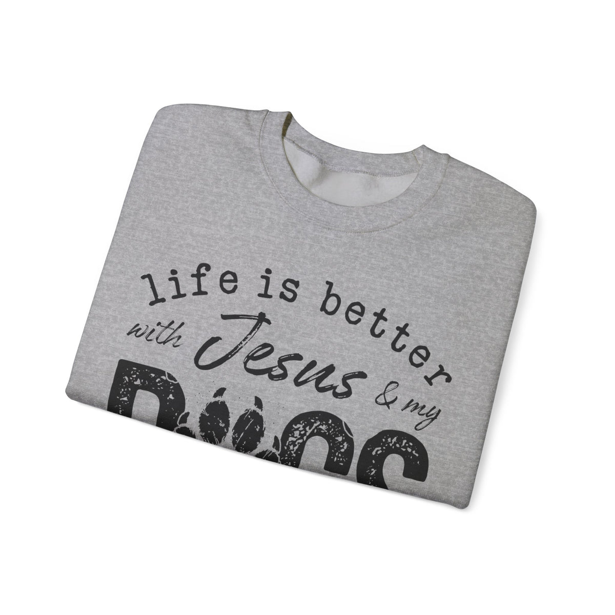 Life is Better With Jesus and My Dogs – Gildan Heavy Blend | Trendy Women’s and Men's Soft Sweatshirt. Direct to Garment. Printed & Shipped in the USA. Unisex Sizes.