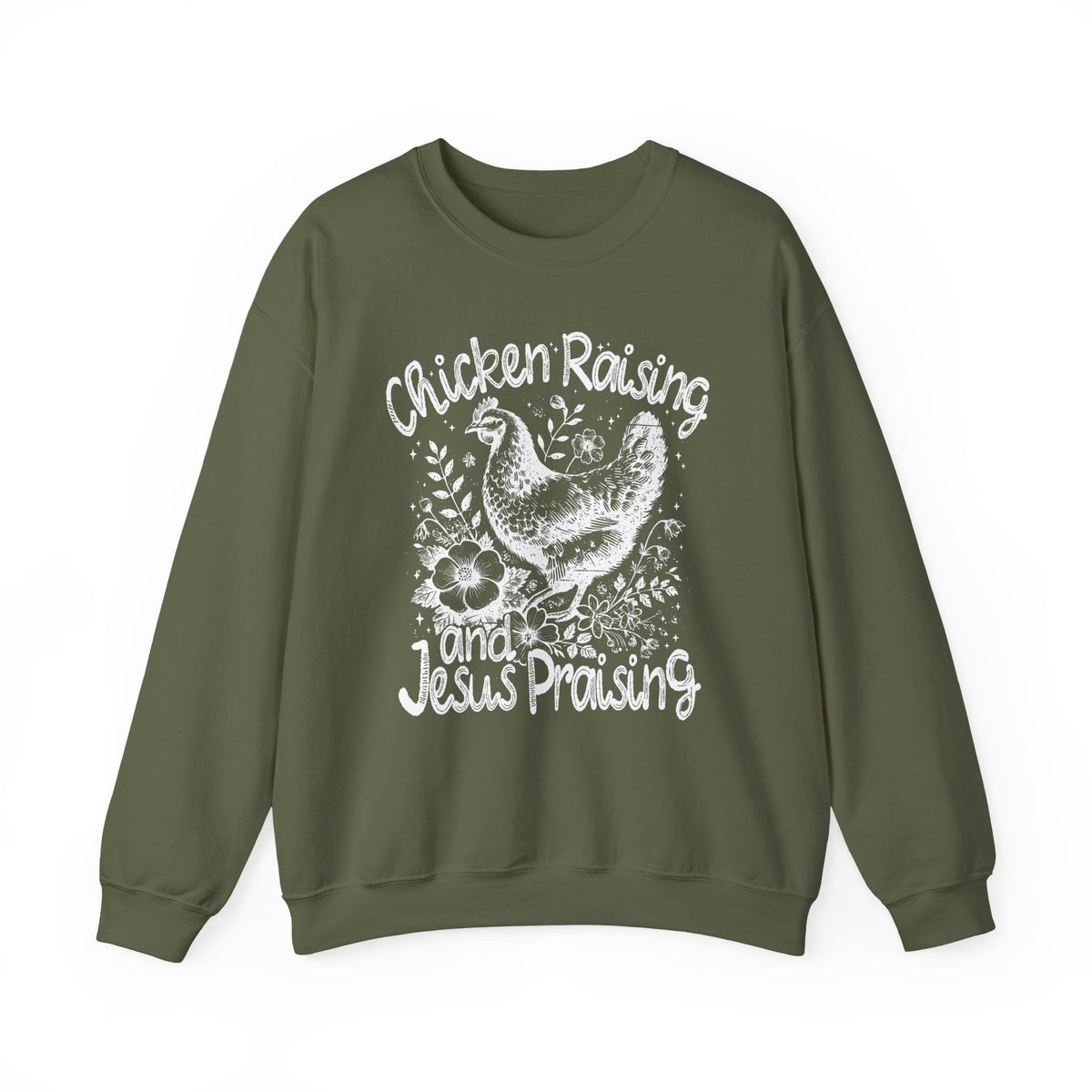Chicken Raising and Jesus Praising – Gildan Heavy Blend | Trendy Men's and Women’s Soft Sweatshirt. Direct to Garment. Printed & Shipped in the USA. Unisex Sizes.