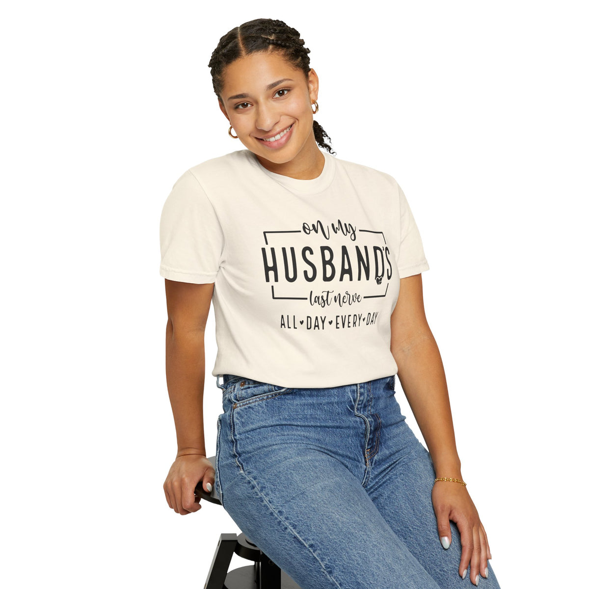 On My Husband's Last Nerve All Day Every Day - Comfort Colors | Trendy Women's T-Shirt. Direct to Garment. Printed & Shipped in the USA. Unisex Sizes.