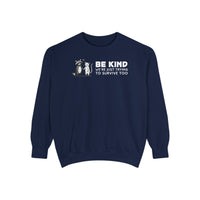Be Kind. We're Just Trying To Survive Too. Possum. Raccoon. *This Shirt Saves Lives* - Comfort Colors | Trendy Women's and Men's Sweatshirt. Direct to Garment. Printed & Shipped in the USA. Unisex Sizes.