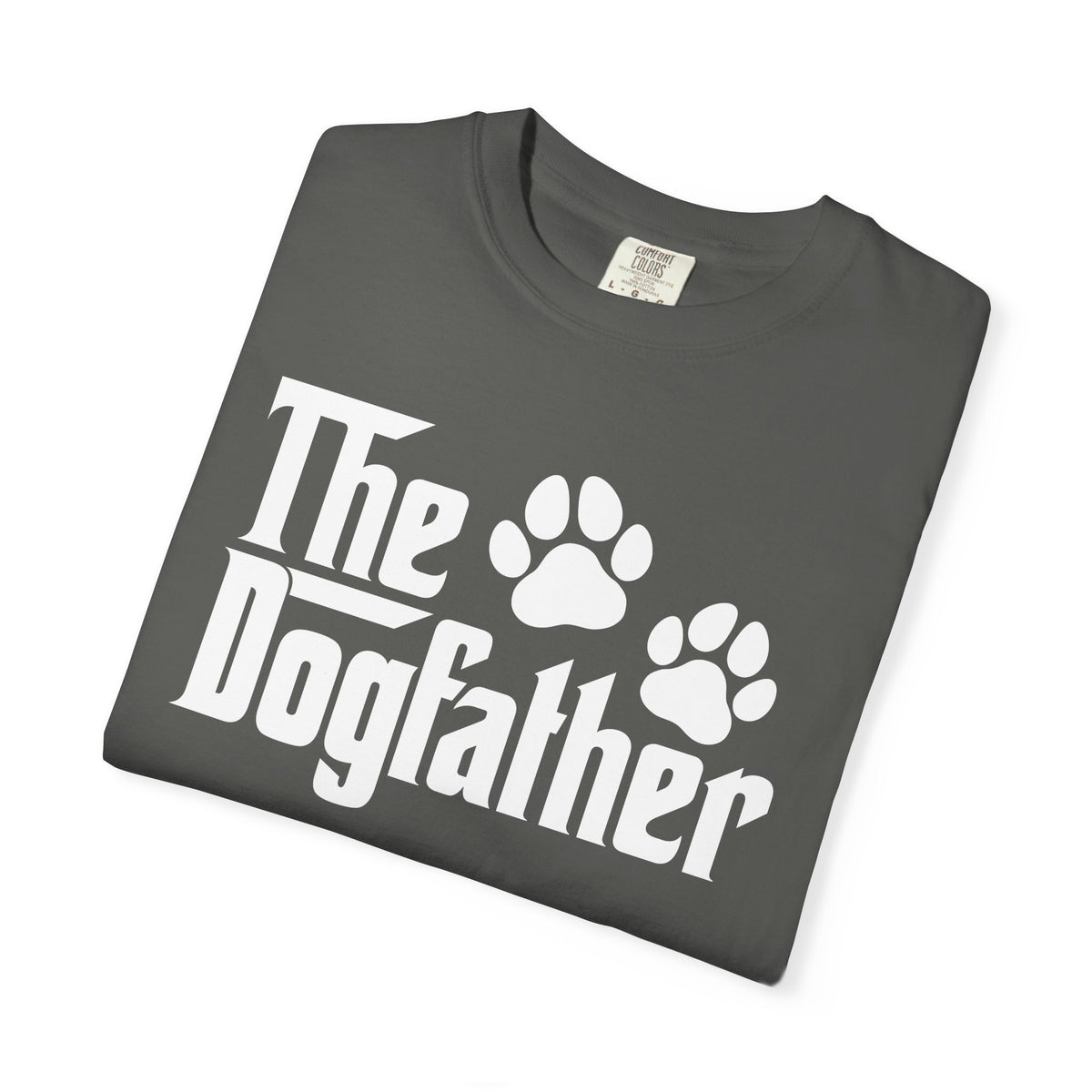 The DogFather - Comfort Colors | Trendy Men's T-Shirt. Direct to Garment. Printed & Shipped in the USA. Unisex Sizes.