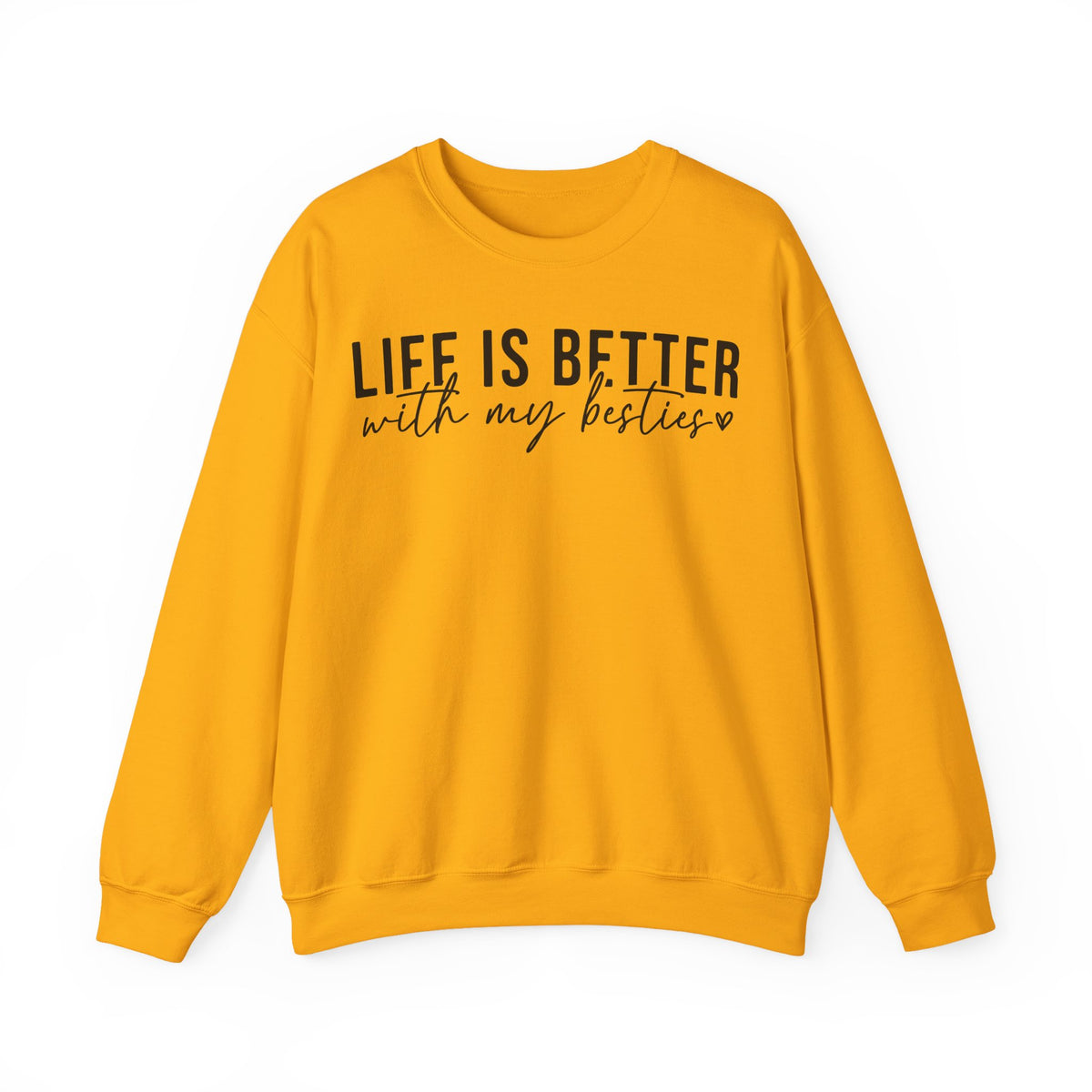 Life is Better With My Besties – Gildan Heavy Blend | Trendy Women’s Soft Sweatshirt. Direct to Garment. Printed & Shipped in the USA. Unisex Sizes.