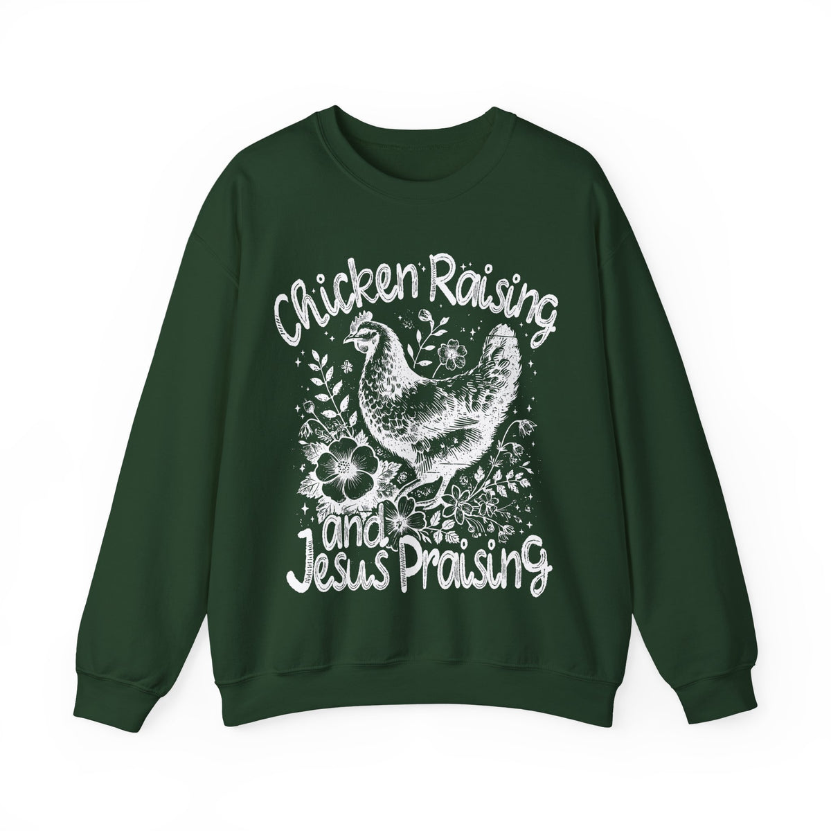 Chicken Raising and Jesus Praising – Gildan Heavy Blend | Trendy Men's and Women’s Soft Sweatshirt. Direct to Garment. Printed & Shipped in the USA. Unisex Sizes.