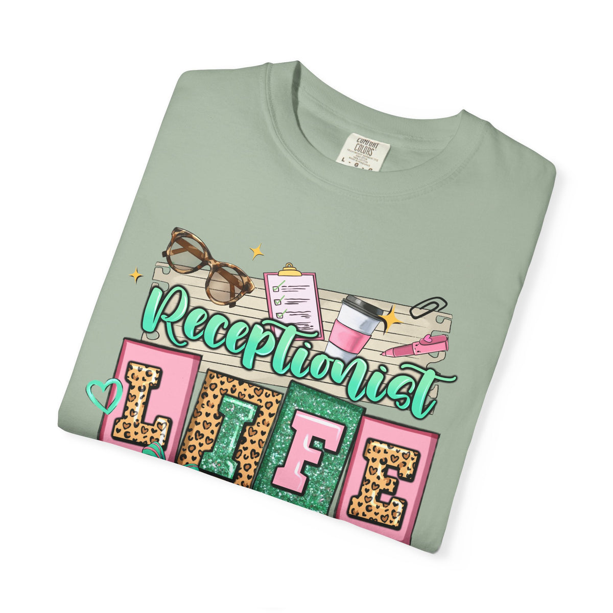 Receptionist Life - Comfort Colors | Trendy Women's T-Shirt. Direct to Garment. Printed & Shipped in the USA. Unisex Sizes.