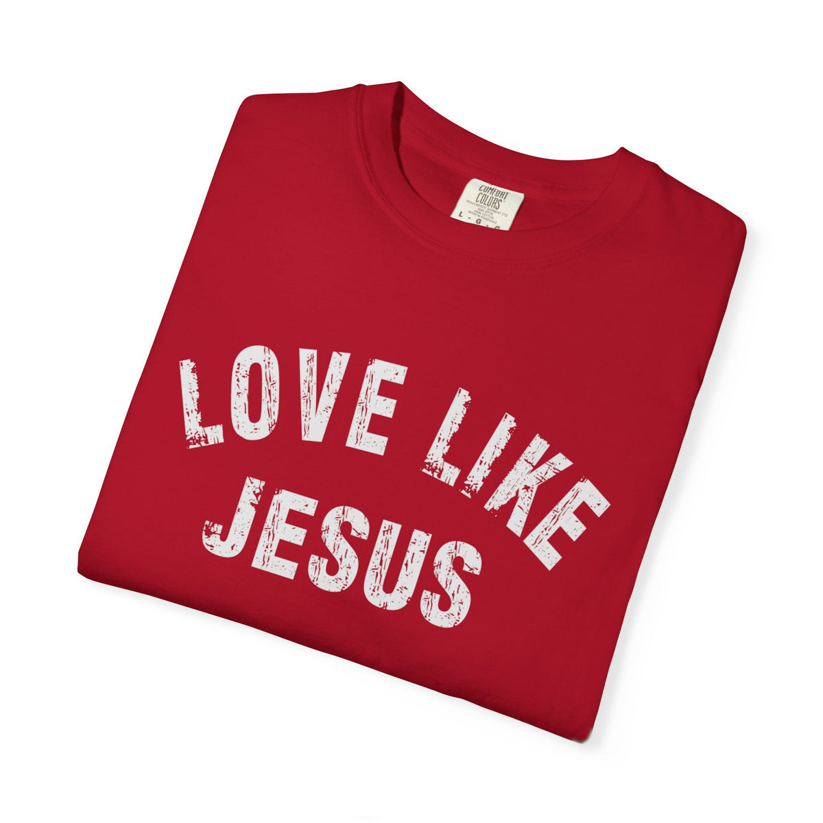Love Like Jesus - Comfort Colors | Trendy Men's and Women's T-Shirt. Direct to Garment. Printed & Shipped in the USA. Unisex Sizes.