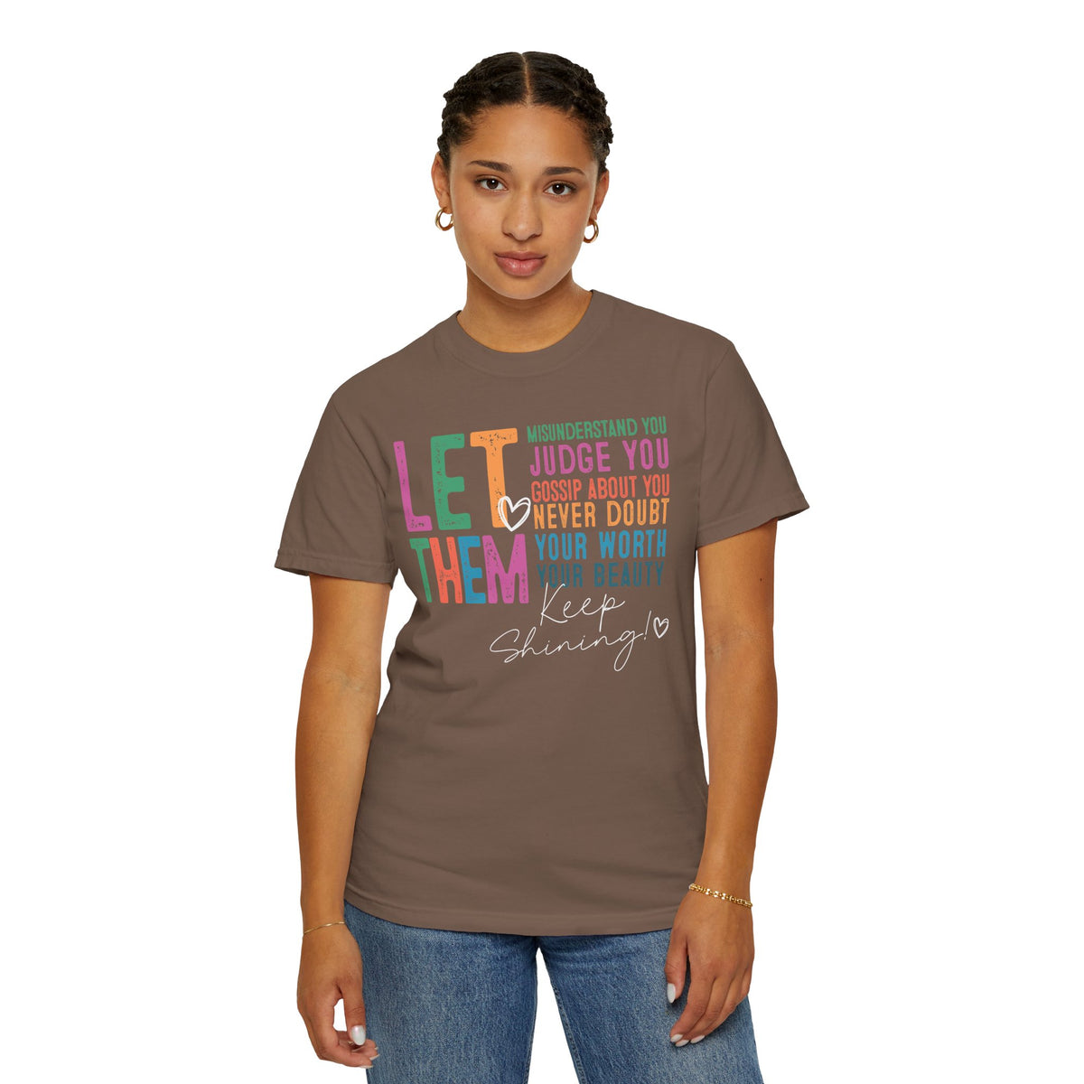 Let Them - Keep Shining - Comfort Colors | Trendy Women's T-Shirt. Direct to Garment. Printed & Shipped in the USA. Unisex Sizes.