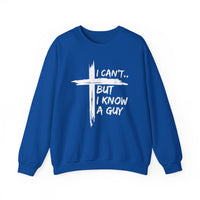 I Can't But I Know A Guy, Faith Cross Christian Jesus – Gildan Heavy Blend | Trendy Women’s and Men's Soft Sweatshirt. Direct to Garment. Printed & Shipped in the USA. Unisex Sizes.