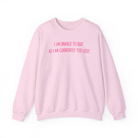 Unable to Quit, Too Legit – Gildan Heavy Blend | Trendy Men's and Women’s Soft Sweatshirt. Direct to Garment. Printed & Shipped in the USA. Unisex Sizes.