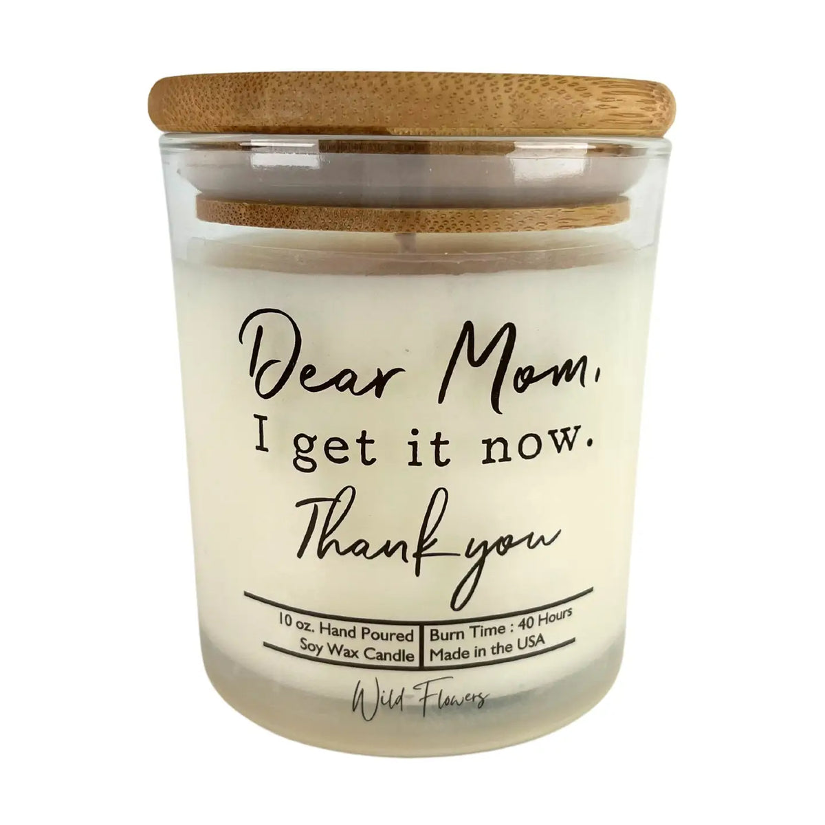 Dear Mom, I Get It Now (Cinnamon Vanilla) 10 oz. Soy Wax Candle - Glass Jar