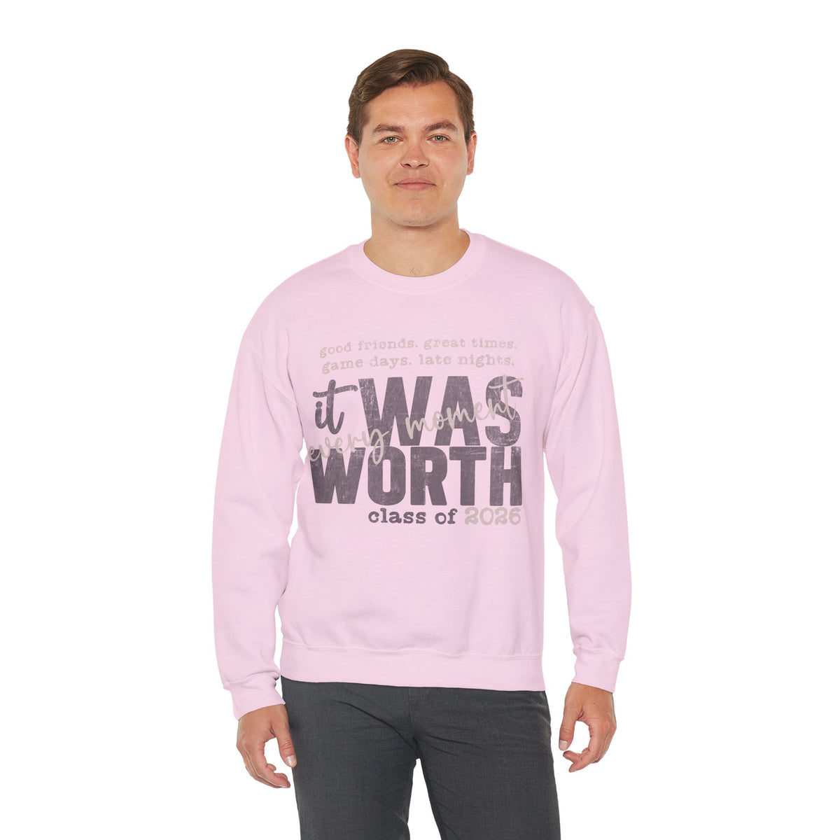 It Was Worth Every Moment | Class of 2026, Graduation – Gildan Heavy Blend | Trendy Women’s and Men's Soft Sweatshirt. Direct to Garment. Printed & Shipped in the USA. Unisex Sizes.
