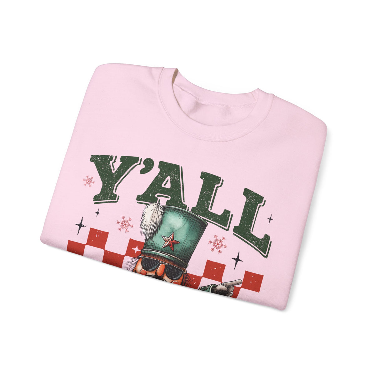 Y'all Are Nuts Nutcracker – Gildan Heavy Blend | Trendy Women’s and Men's Soft Sweatshirt. Direct to Garment. Printed & Shipped in the USA. Unisex Sizes.